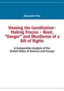 Vorderes Coverbild Viewing the Constitution-Making Process - Need, "Danger" and (Non)Sense of a Bill of Rights