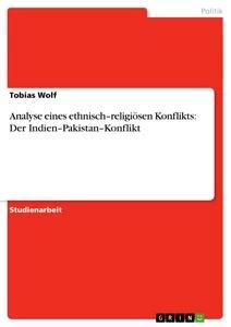 Vorderes Coverbild Analyse eines ethnisch-religiösen Konflikts: Der Indien-Pakistan-Konflikt