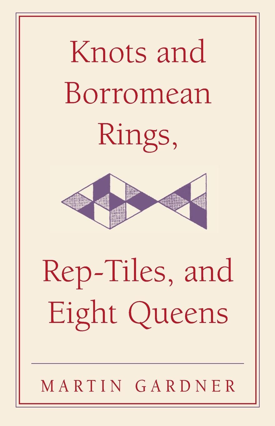 Vorderes Coverbild Knots and Borromean Rings, Rep-Tiles, and Eight Queens