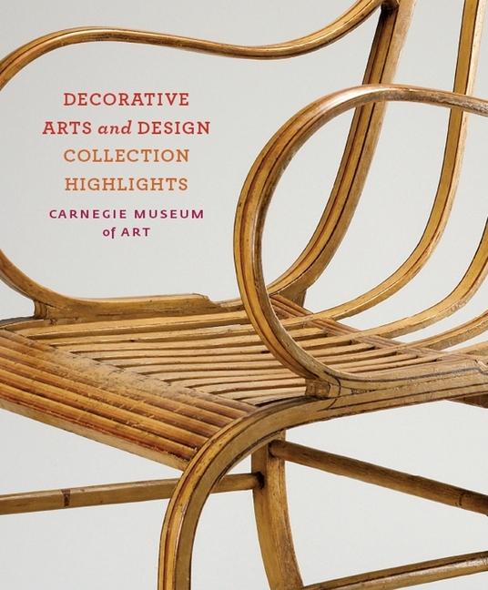 Vorderes Coverbild Carnegie Museum of Art: Decorative Arts and Design