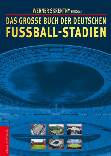 Vorderes Coverbild Das große Buch der deutschen Fußball-Stadien