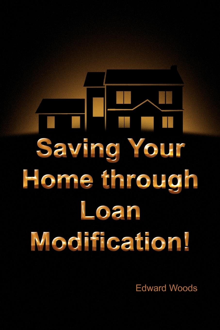 Vorderes Coverbild Saving Your Home Through Loan Modification!