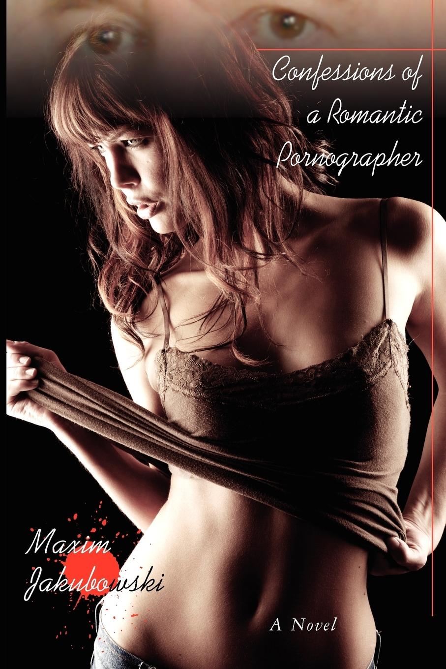 Vorderes Coverbild Confessions of a Romantic Pornographer