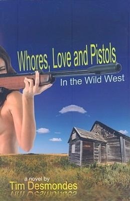 Vorderes Coverbild Whores, Love and Pistols in the Wild West