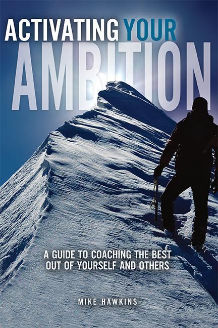 Vorderes Coverbild Activating Your Ambition: A Guide to Coaching the Best Out of Yourself and Others