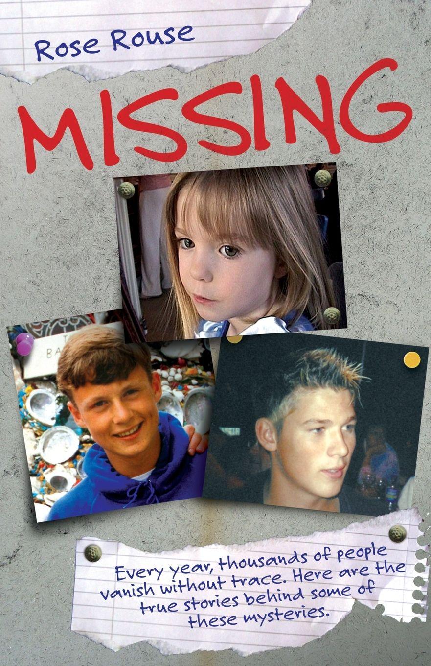 Vorderes Coverbild Missing - Every Year, Thousands of People Vanish Without Trace. Here are the True Stories Behind Some of These Mysteries