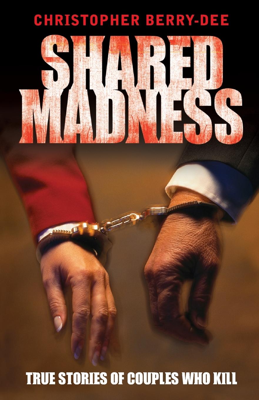 Vorderes Coverbild Shared Madness - True Stories of Couples Who Kill