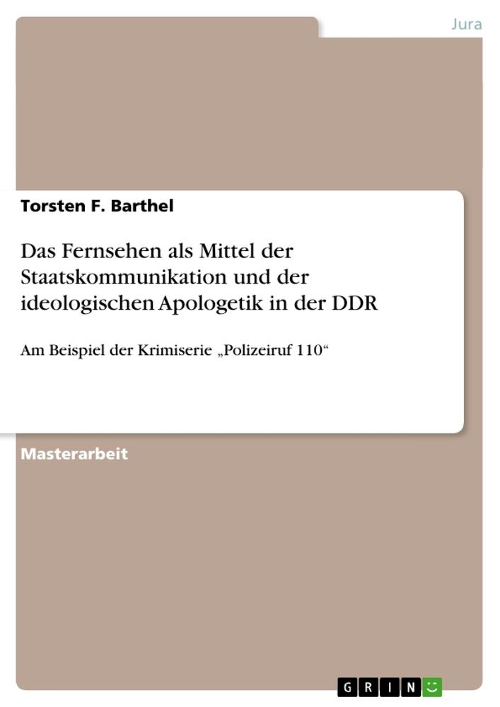 Vorderes Coverbild Das Fernsehen als Mittel der Staatskommunikation und der ideologischen Apologetik in der DDR