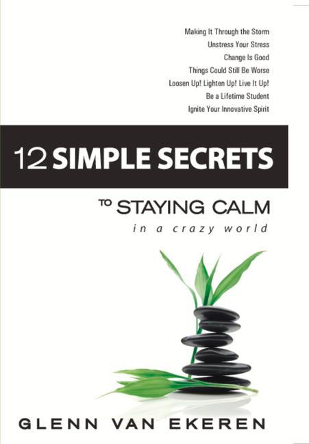 Vorderes Coverbild 12 Simple Secrets to Staying Calm in a Crazy World