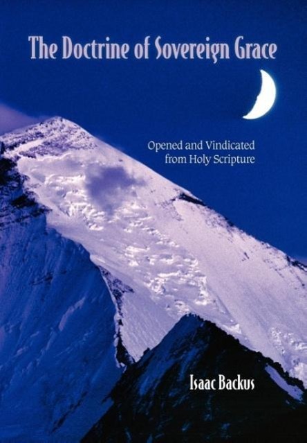 Vorderes Coverbild The Doctrine of Sovereign Grace: Opened & Vindicated from Holy Scripture