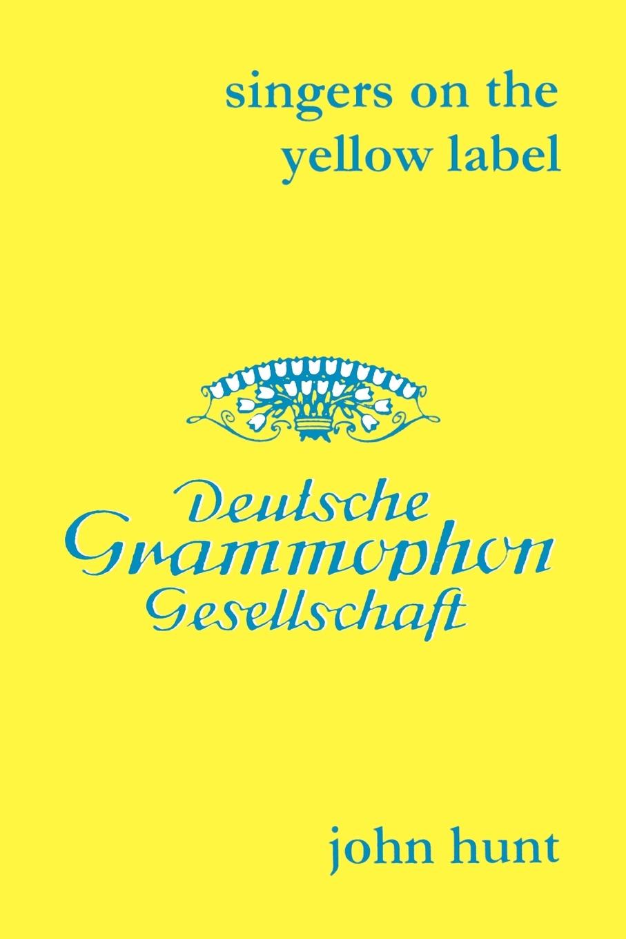 Vorderes Coverbild Singers on the Yellow Label [Deutsche Grammophon]. 7 Discographies. Maria Stader, Elfriede Trötschel (Trotschel), Annelies Kupper, Wolfgang Windgassen, Ernst Häfliger (Hafliger), Josef Greindl, Kim Borg. [2003].