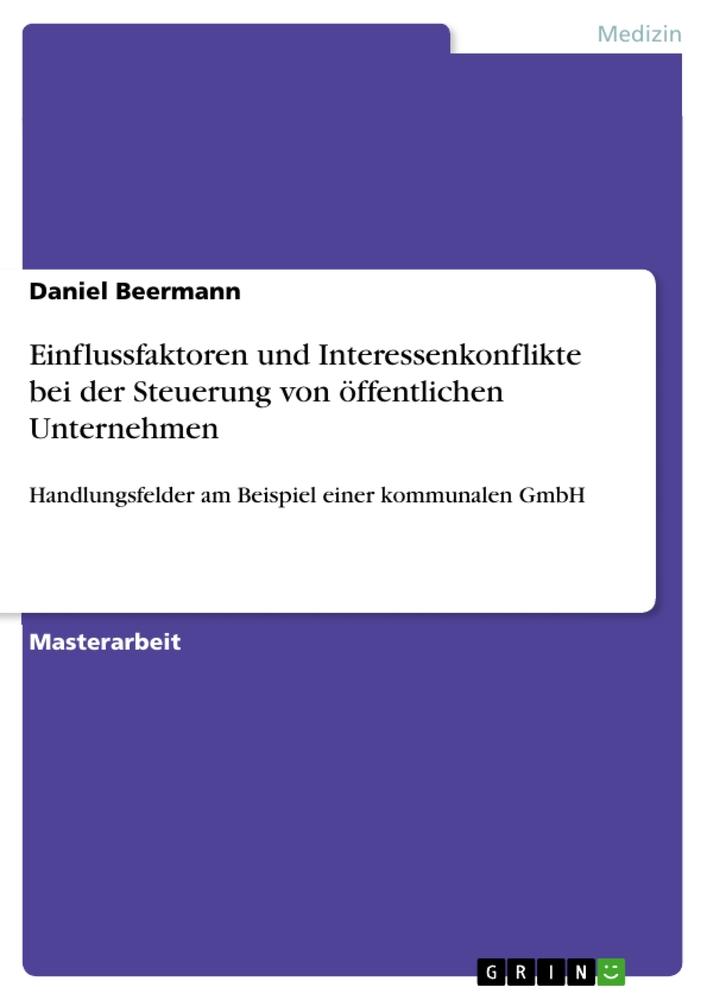 Vorderes Coverbild Einflussfaktoren und Interessenkonflikte bei der Steuerung von öffentlichen Unternehmen