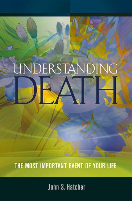 Vorderes Coverbild Understanding Death: The Most Important Event of Your Life