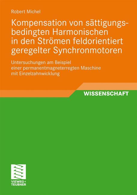 Vorderes Coverbild Kompensation von sättigungsbedingten Harmonischen in der Strömen feldorientiert geregelter Synchronmotoren