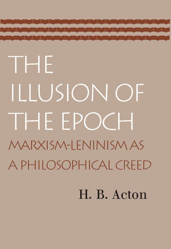 Vorderes Coverbild The Illusion of the Epoch: Marxism-Leninism as a Philosophical Creed