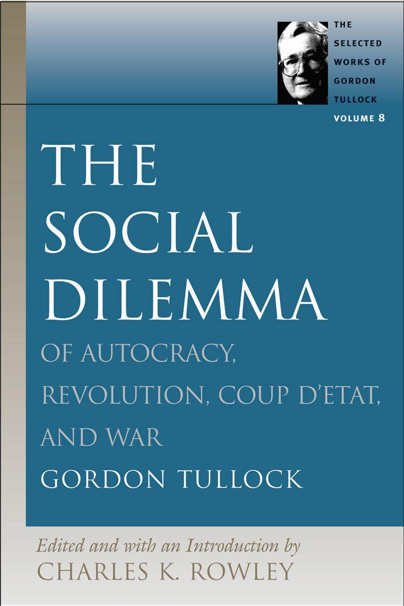 Vorderes Coverbild The Social Dilemma: Of Autocracy, Revolution, Coup d'Etat, and War