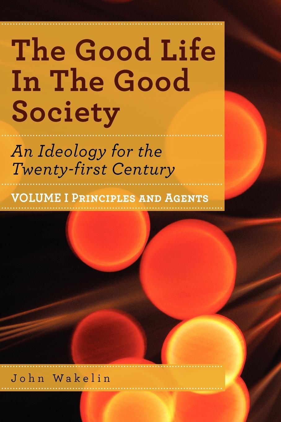Vorderes Coverbild The Good Life In The Good Society - Volume I