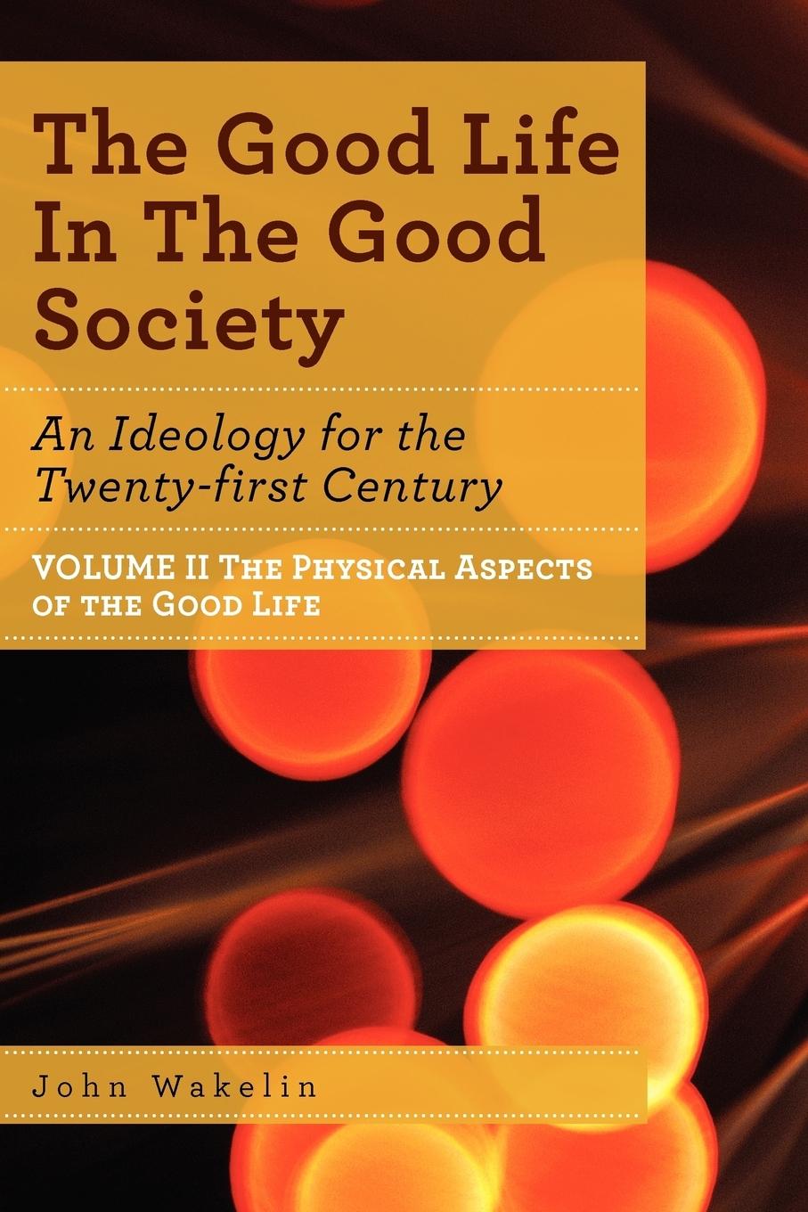 Vorderes Coverbild The Good Life In The Good Society - Volume II