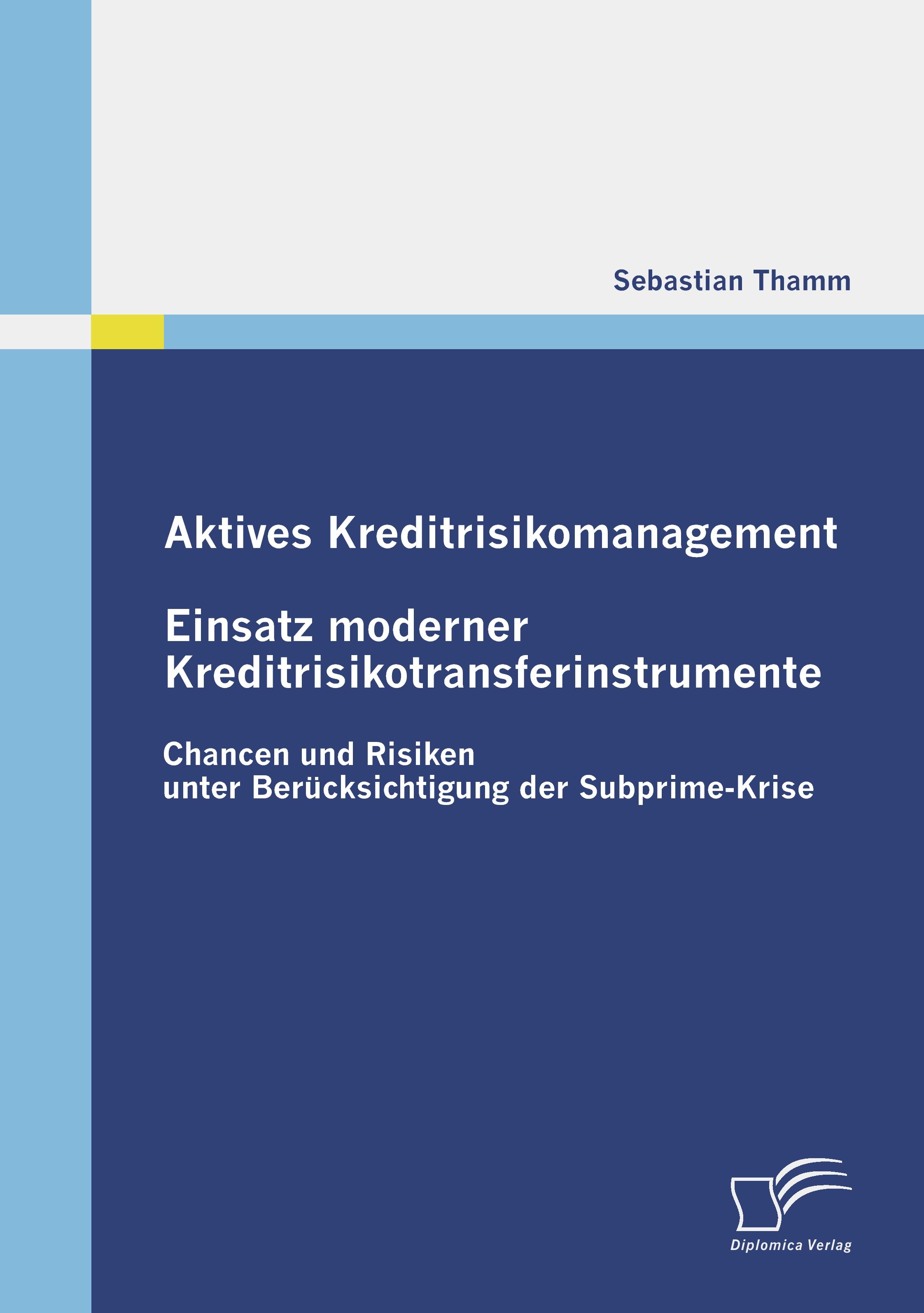 Vorderes Coverbild Aktives Kreditrisikomanagement: Einsatz moderner Kreditrisikotransferinstrumente