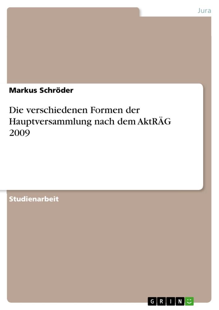 Vorderes Coverbild Die verschiedenen Formen der Hauptversammlung nach dem AktRÄG 2009