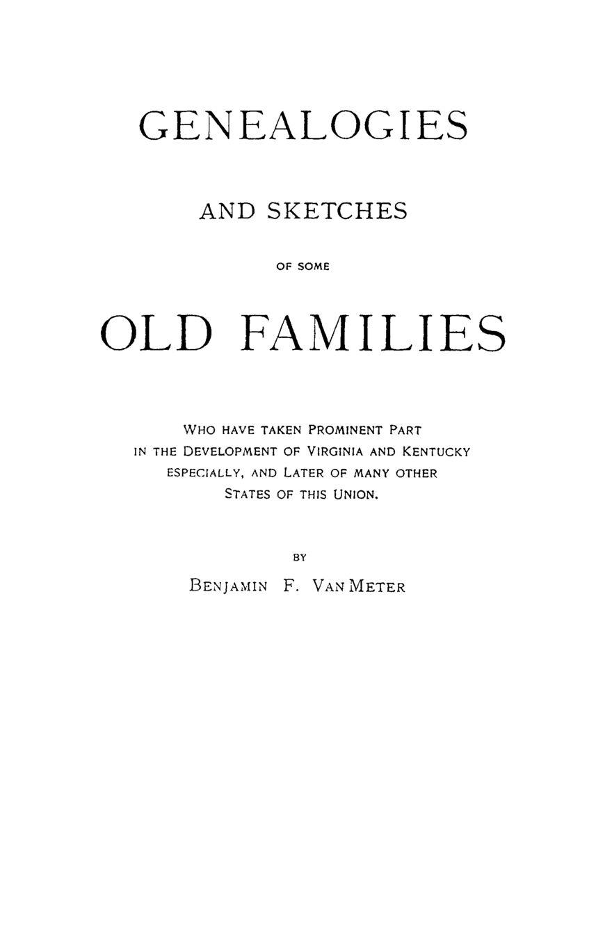 Vorderes Coverbild Genealogies and Sketches of Some Old Families Who Have Taken Prominent Part in the Development of Virginia and Kentucky, Especially, and Later of Many