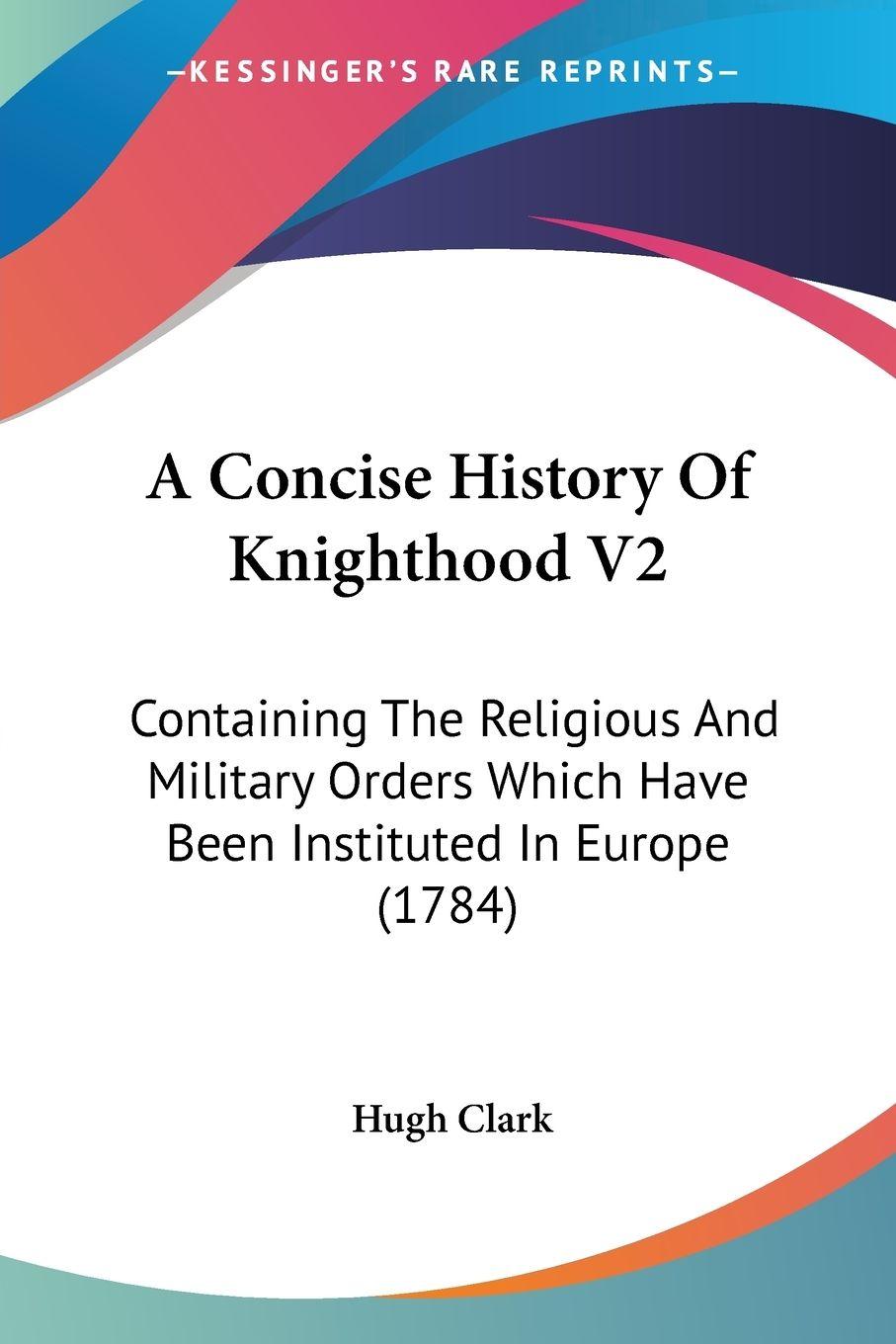 Vorderes Coverbild A Concise History Of Knighthood V2