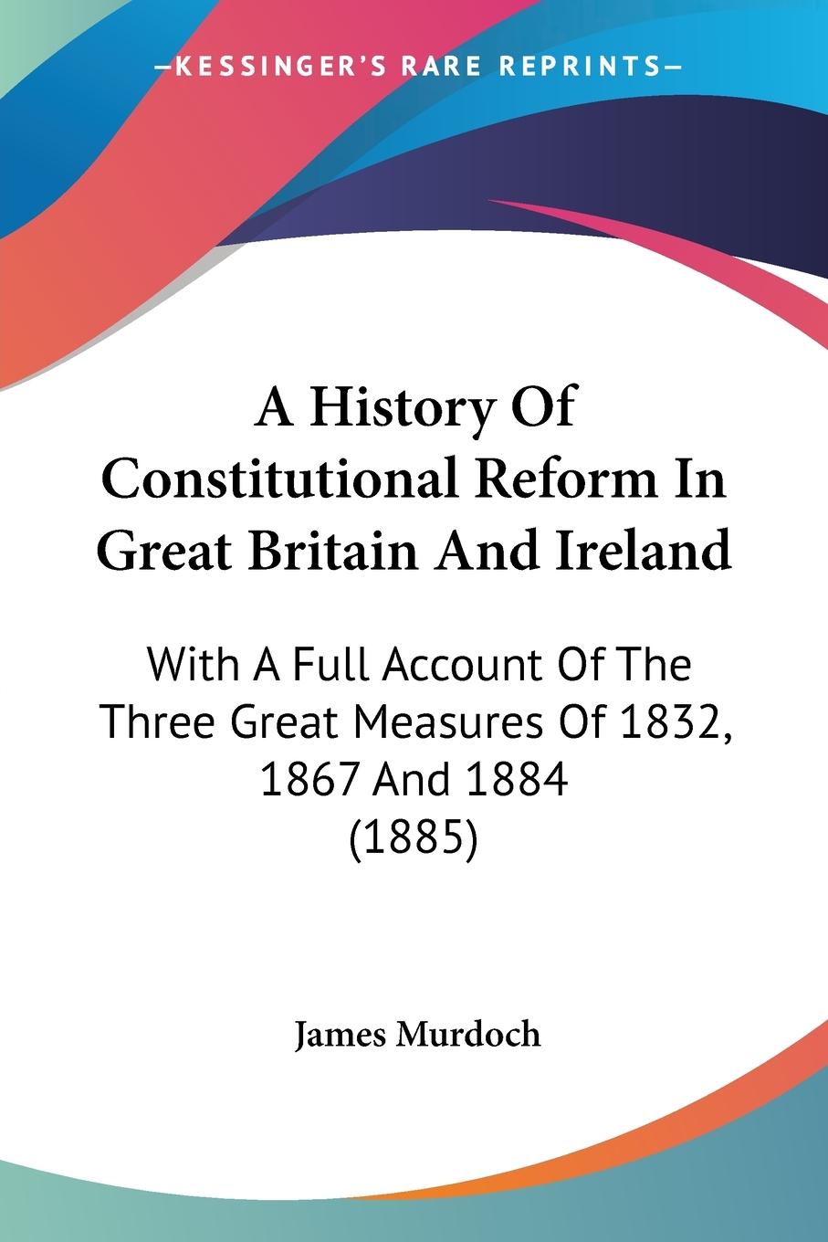Vorderes Coverbild A History Of Constitutional Reform In Great Britain And Ireland