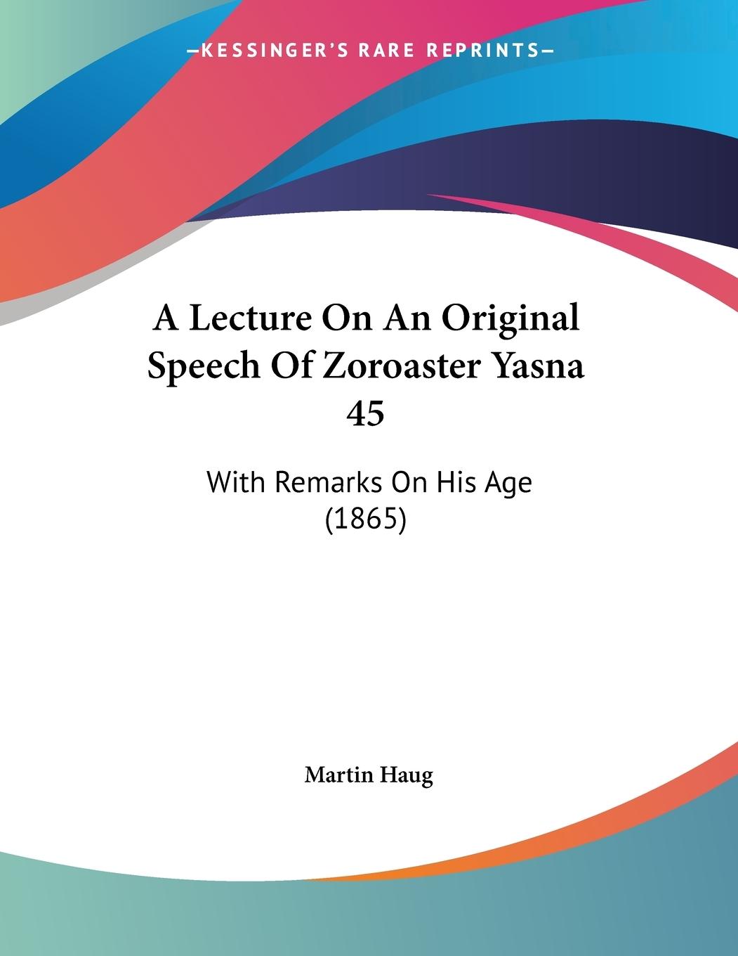 Vorderes Coverbild A Lecture On An Original Speech Of Zoroaster Yasna 45