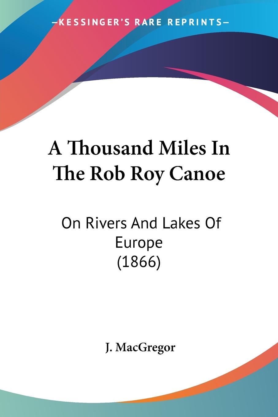 Vorderes Coverbild A Thousand Miles In The Rob Roy Canoe
