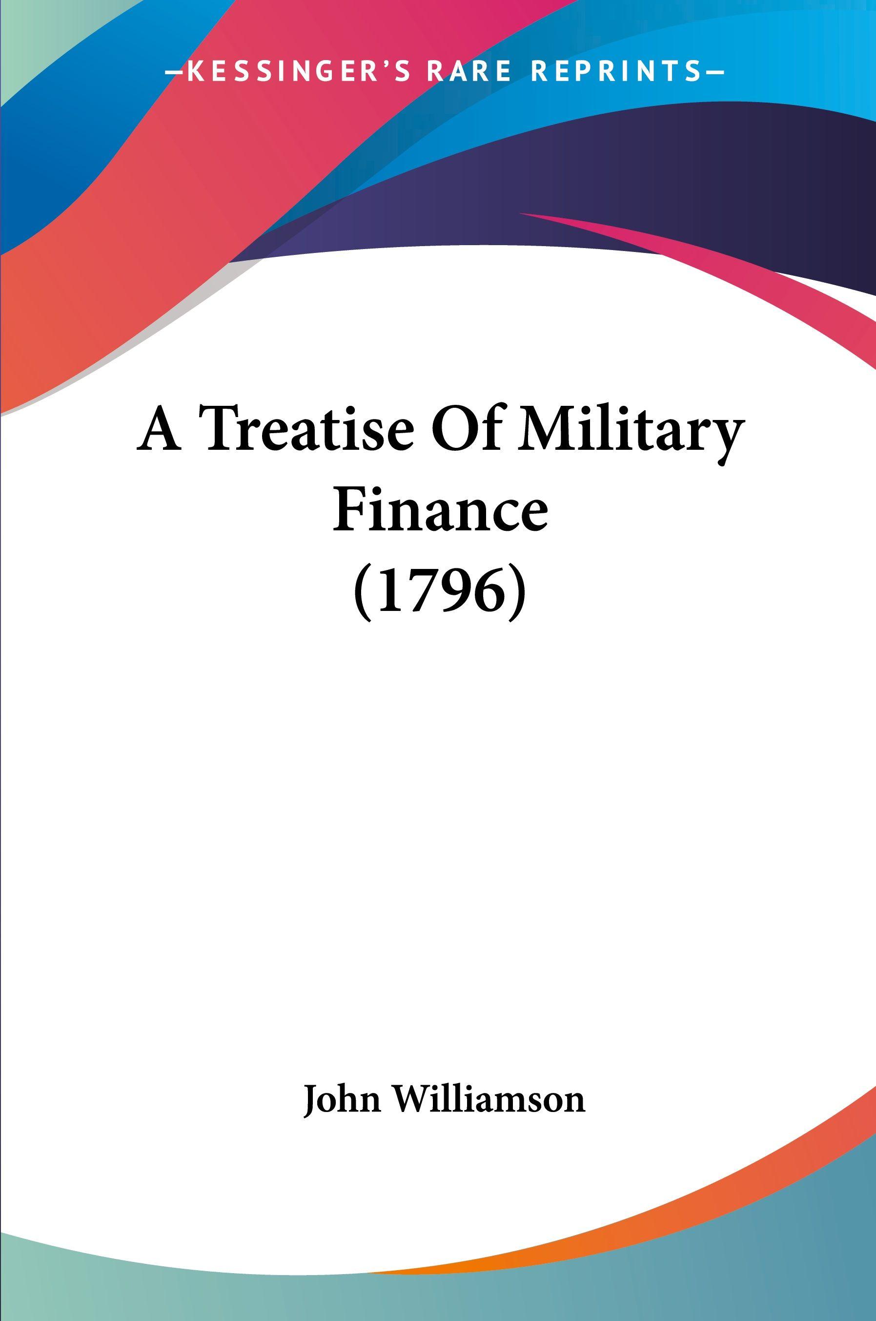 Vorderes Coverbild A Treatise Of Military Finance (1796)
