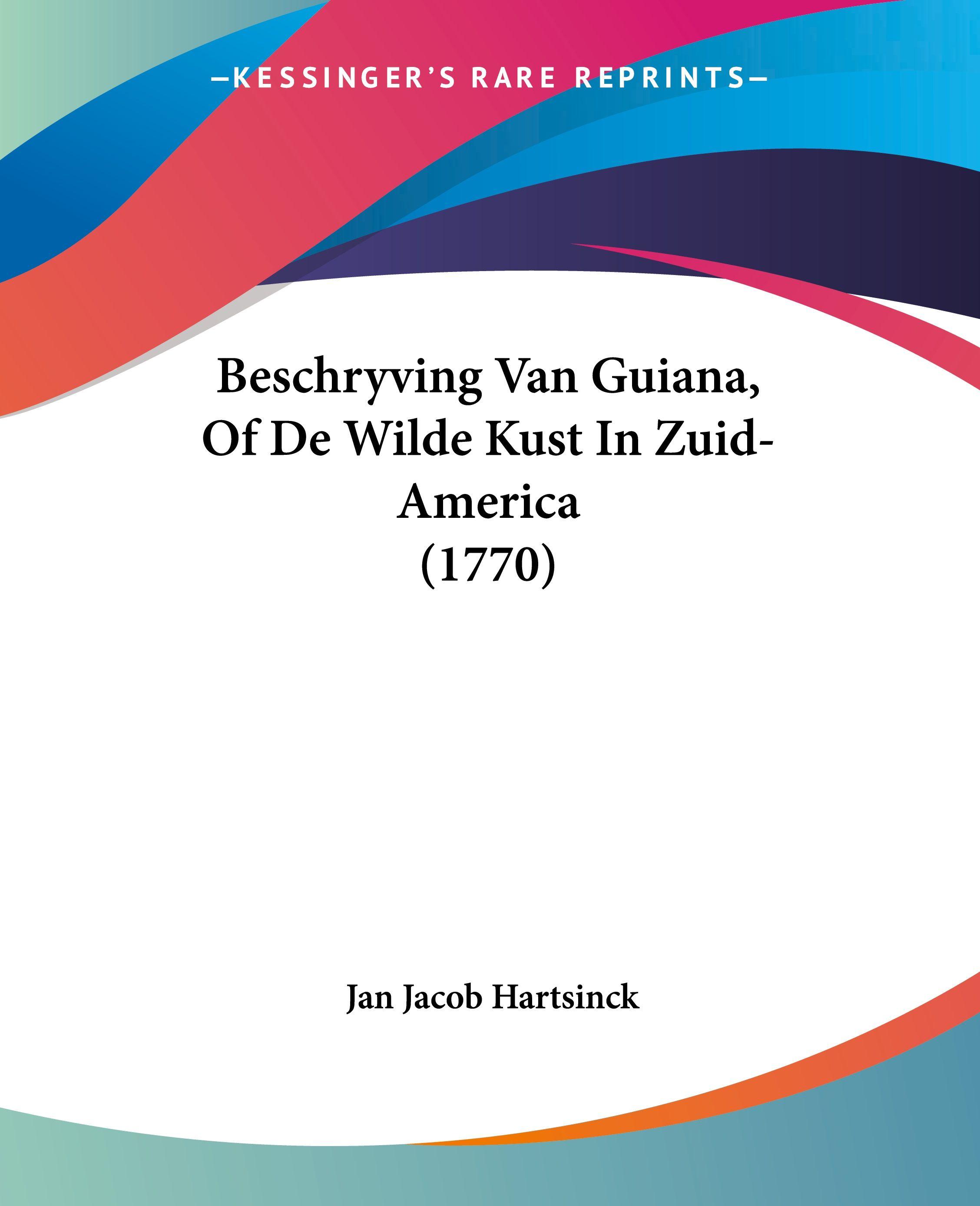 Vorderes Coverbild Beschryving Van Guiana, Of De Wilde Kust In Zuid-America (1770)