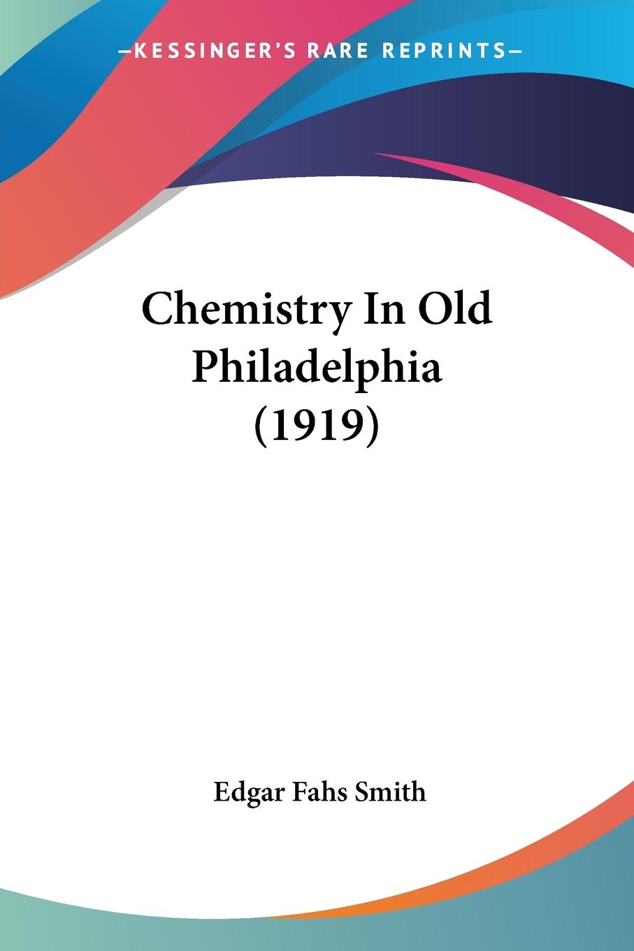 Vorderes Coverbild Chemistry In Old Philadelphia (1919)