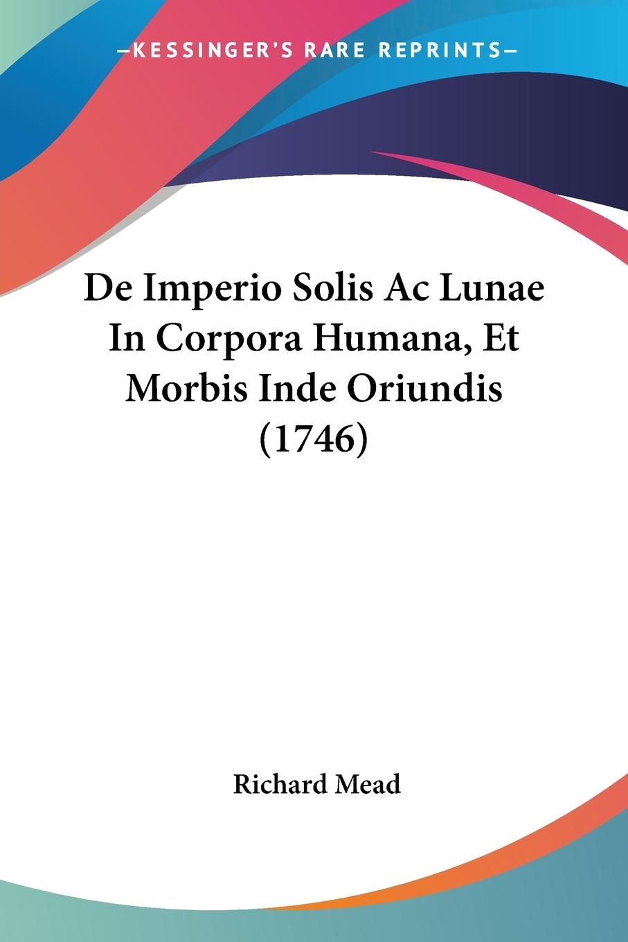Vorderes Coverbild De Imperio Solis Ac Lunae In Corpora Humana, Et Morbis Inde Oriundis (1746)