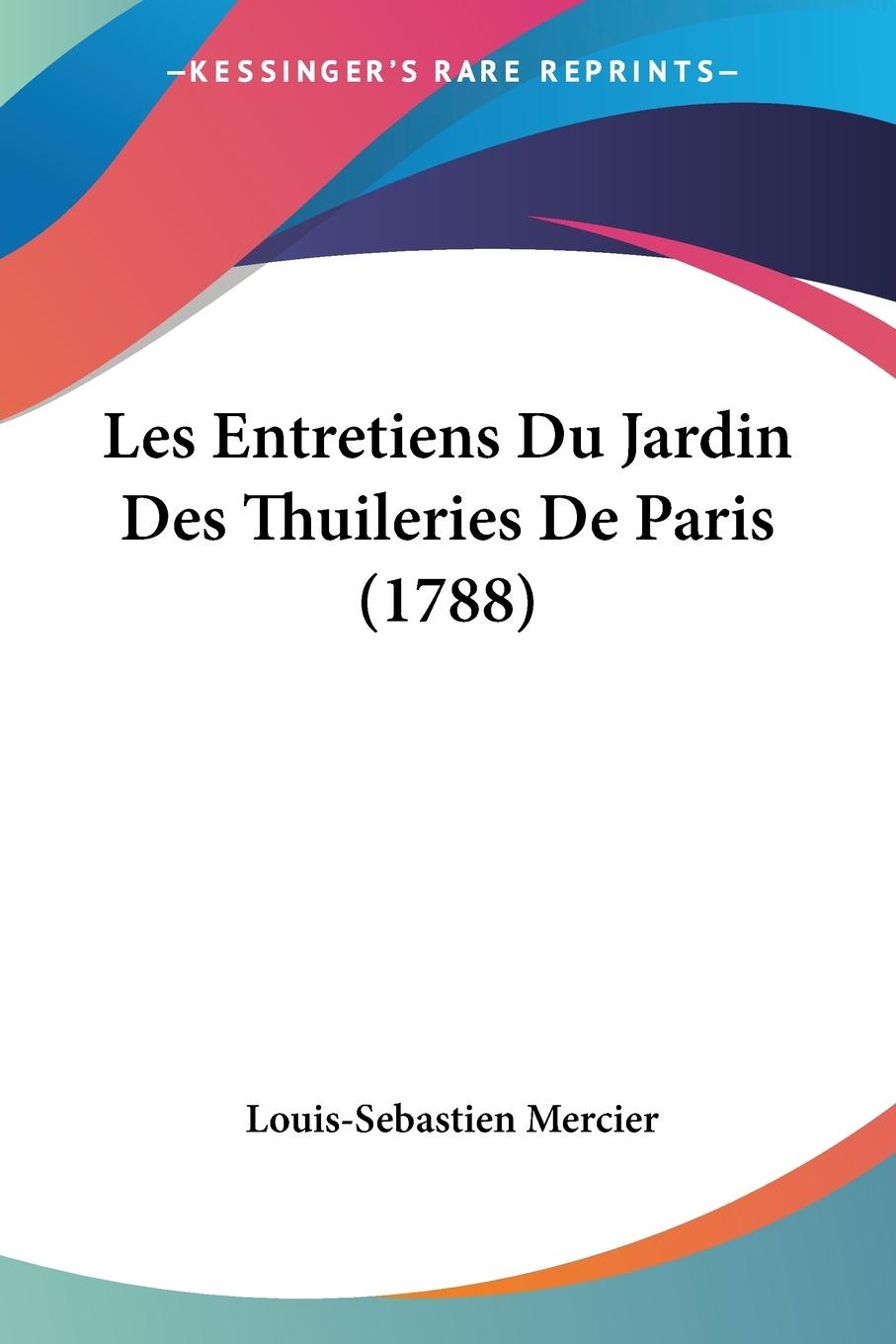 Vorderes Coverbild Les Entretiens Du Jardin Des Thuileries De Paris (1788)