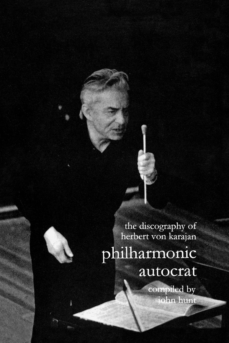 Vorderes Coverbild Discography of Herbert Von Karajan. Philharmonic Autocrat 1. [Third Edition]. [2000].