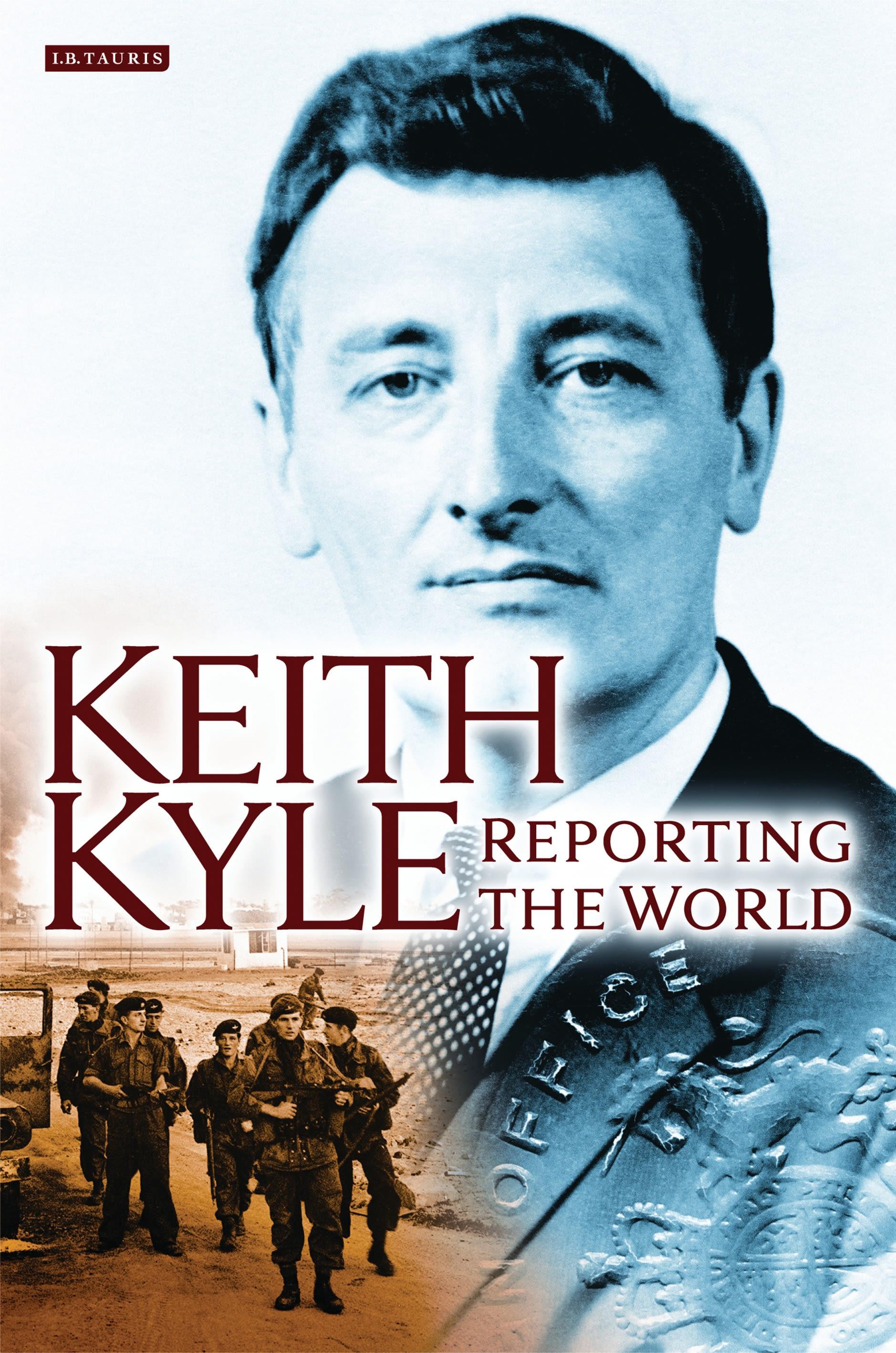 Vorderes Coverbild Keith Kyle, Reporting the World