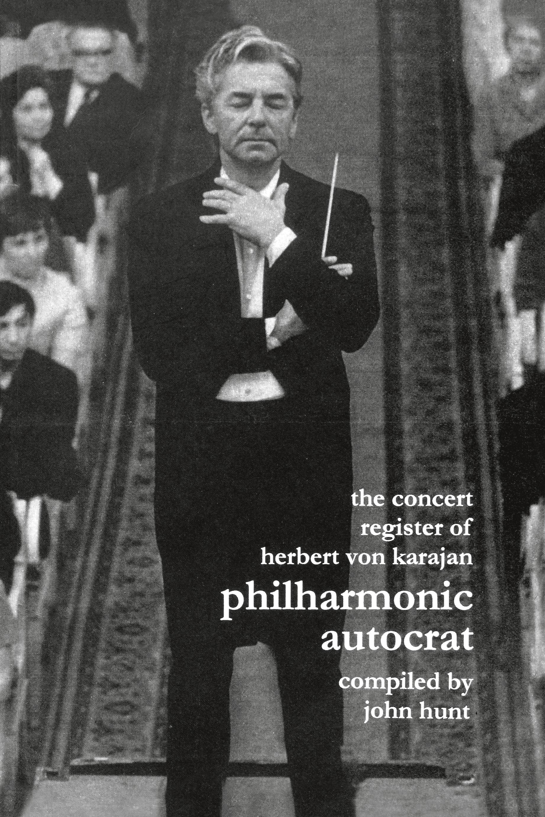 Vorderes Coverbild Concert Register of Herbert Von Karajan. Philharmonic Autocrat 2. Second Edition.  [2001].