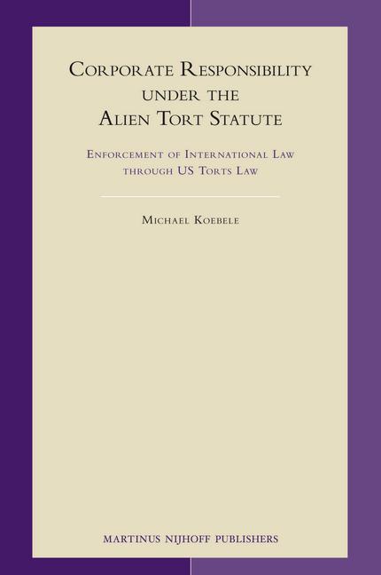 Vorderes Coverbild Corporate Responsibility Under the Alien Tort Statute