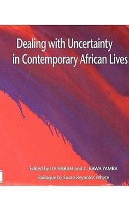 Vorderes Coverbild Dealing with Uncertainty in Contemporary African Lives