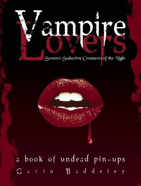 Vorderes Coverbild Vampire Lovers: Screen's Seductive Creatures of the Night: A Book of Undead Pin-Ups