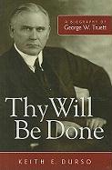 Vorderes Coverbild Thy Will Be Done: A Biography of George W. Truett