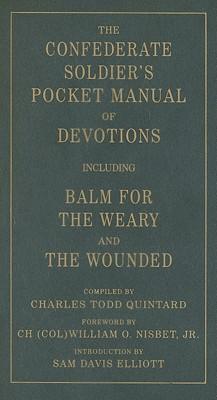 Vorderes Coverbild The Confederate Soldier's Pocket Manual of Devotions: Including Balm for the Weary and the Wounded
