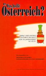 Vorderes Coverbild Was heisst Österreich?. Inhalt und Umfang des Österreichbegriffs vom 10. Jahrhundert bis heute