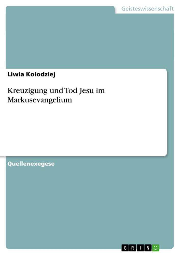 Vorderes Coverbild Kreuzigung und Tod Jesu im Markusevangelium