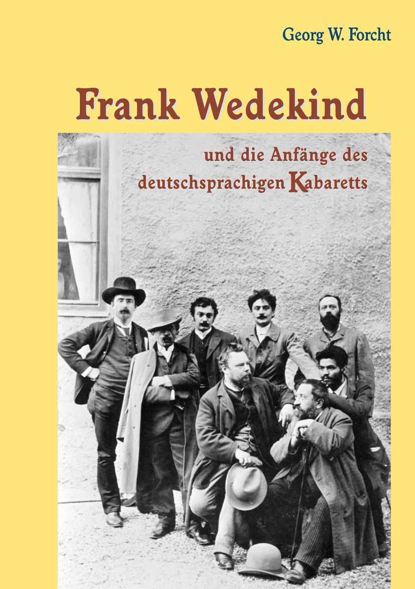 Vorderes Coverbild Frank Wedekind und die Anfänge des deutschsprachigen Kabaretts