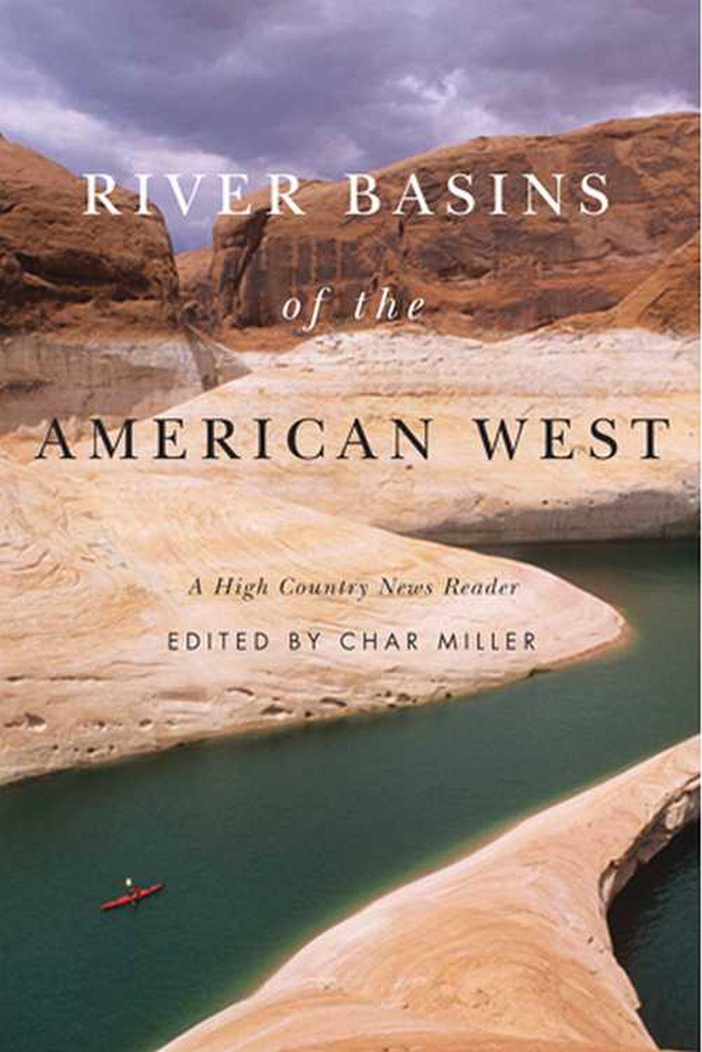 Vorderes Coverbild River Basins of the American West: A High Country News Reader