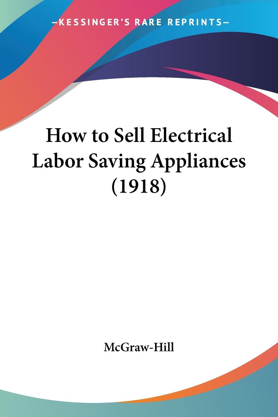 Vorderes Coverbild How to Sell Electrical Labor Saving Appliances (1918)