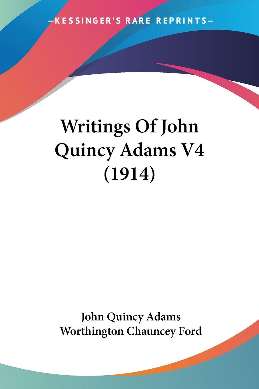 Vorderes Coverbild Writings Of John Quincy Adams V4 (1914)