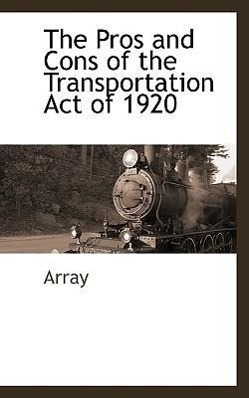Vorderes Coverbild The Pros and Cons of the Transportation Act of 1920