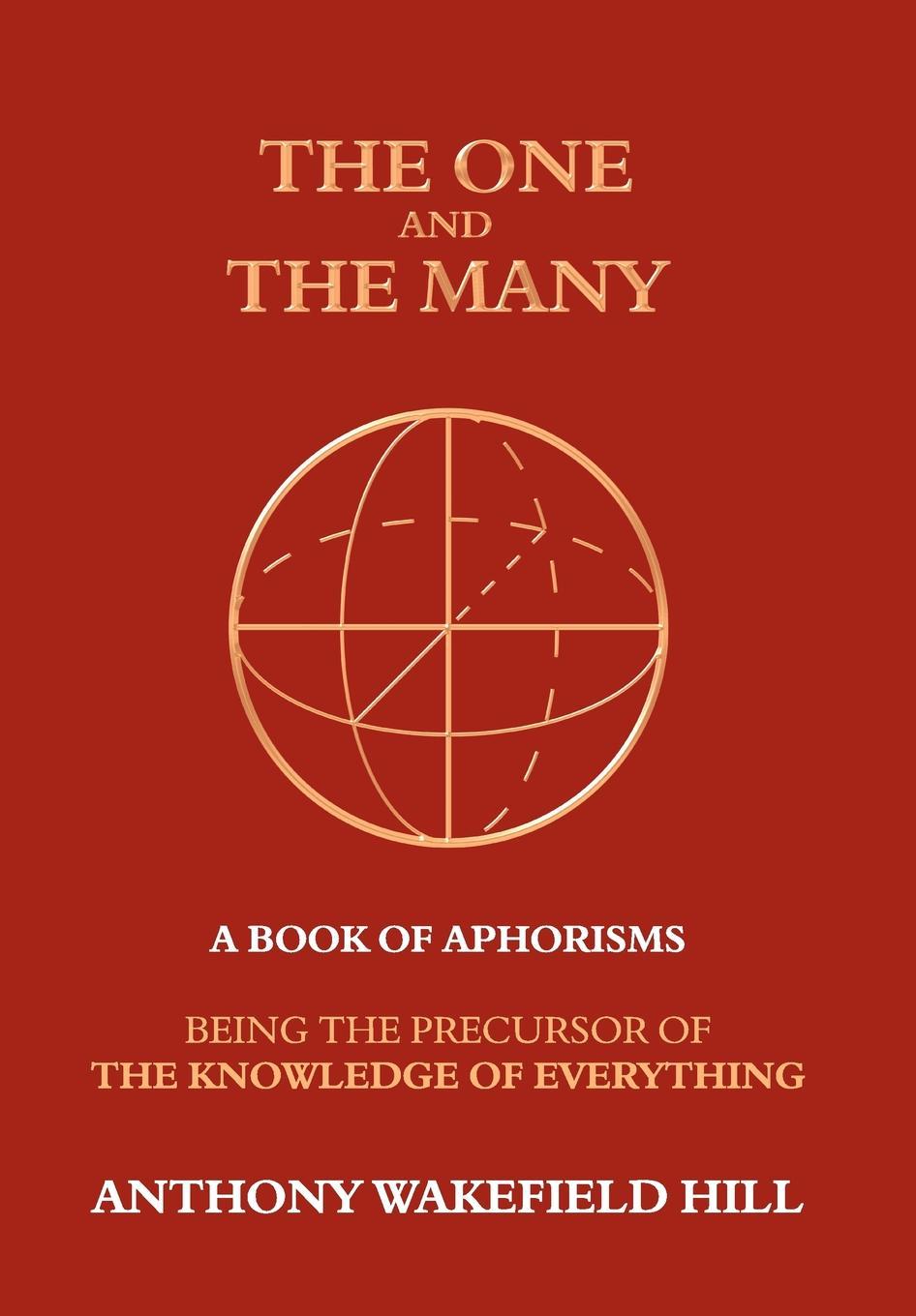 Vorderes Coverbild The One and the Many: A Book of Aphorisms: Being the Precursor of the Knowledge of Everything